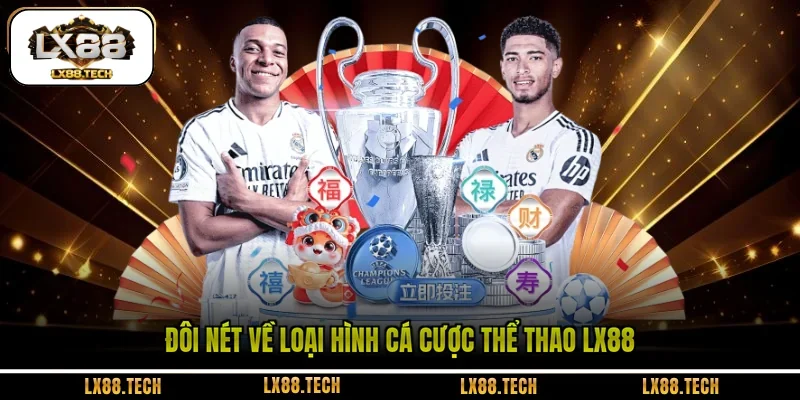 Đôi nét về loại hình cá cược thể thao LX88